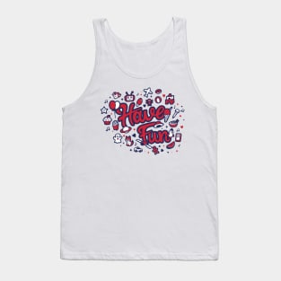 Just have fun Tank Top